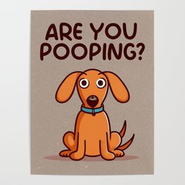 Funny Dachshund Are You Popping Vintage Art Sign Poster