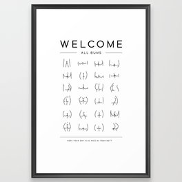 Welcome All Bums Framed Art Print