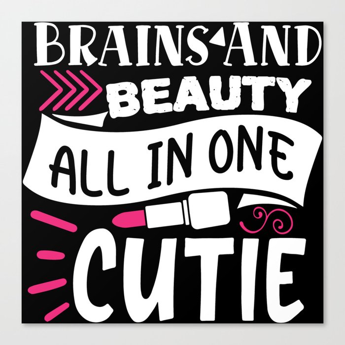 Brains And Beauty All In One Cutie Makeup Quote Canvas Print