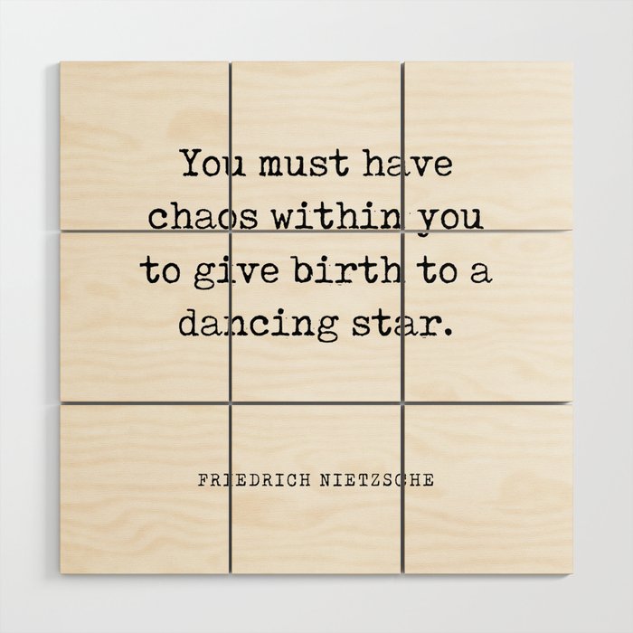 You must have chaos within you - Friedrich Nietzsche Quote - Literature - Typewriter Print Wood Wall Art