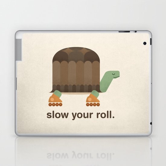 Slow Your Roll Laptop & iPad Skin