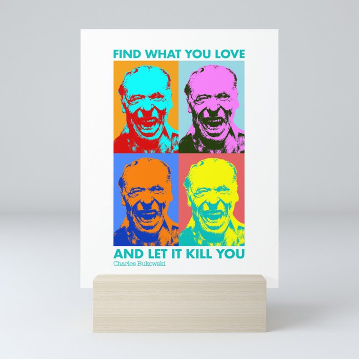Find What You Love and Let It Kill You Mini Art Print