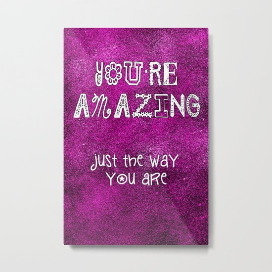 You're Amazing Metal Print