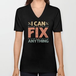 I Can Fix Anything - Craftsman V Neck T Shirt