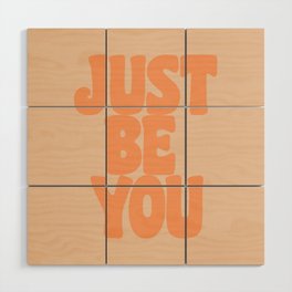 Just Be You | Peach and Coral Wood Wall Art