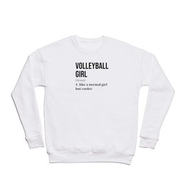 Volleyball Girl Funny Quote Crewneck Sweatshirt