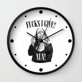 Fucks I Give, Nun, Funny, Quote Wall Clock