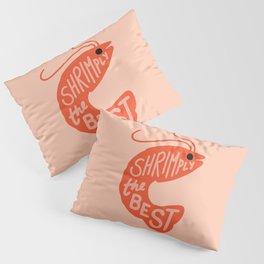 Shrimply the Best Pillow Sham