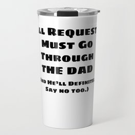 All Requests Dad Travel Mug