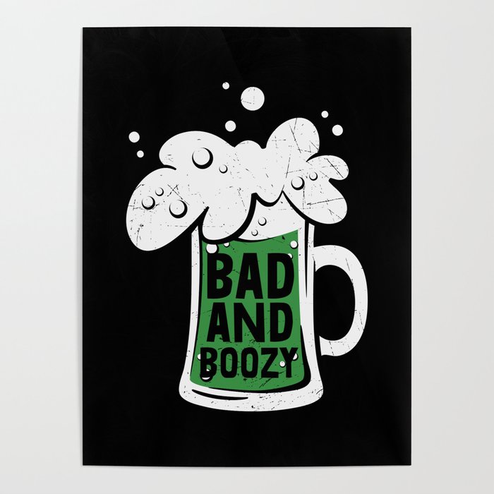 Bad And Boozy Green Beer Poster