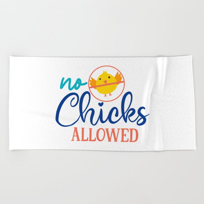 No Chicks Allowed Beach Towel