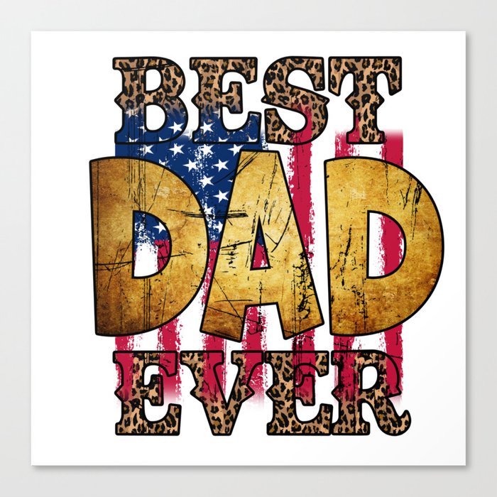 Best dad ever US flag Fathersday 2022 gifts Canvas Print
