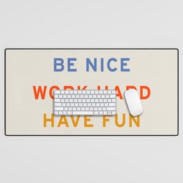 Be Nice, Work Hard, Have Fun | Retro Vintage Bauhaus Typography Desk Mat