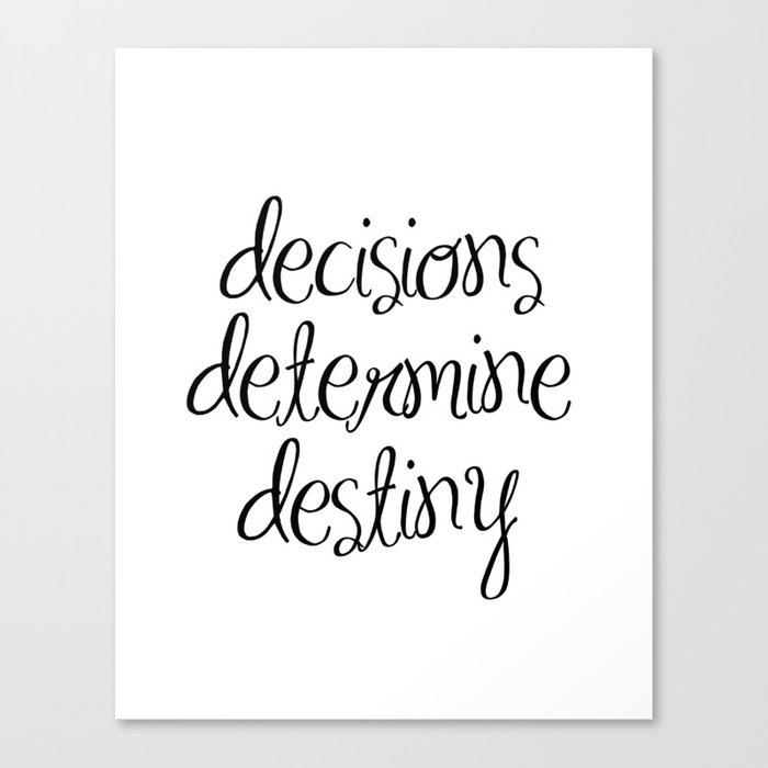 Inspirational Wall Art Decisions Determine Destiny