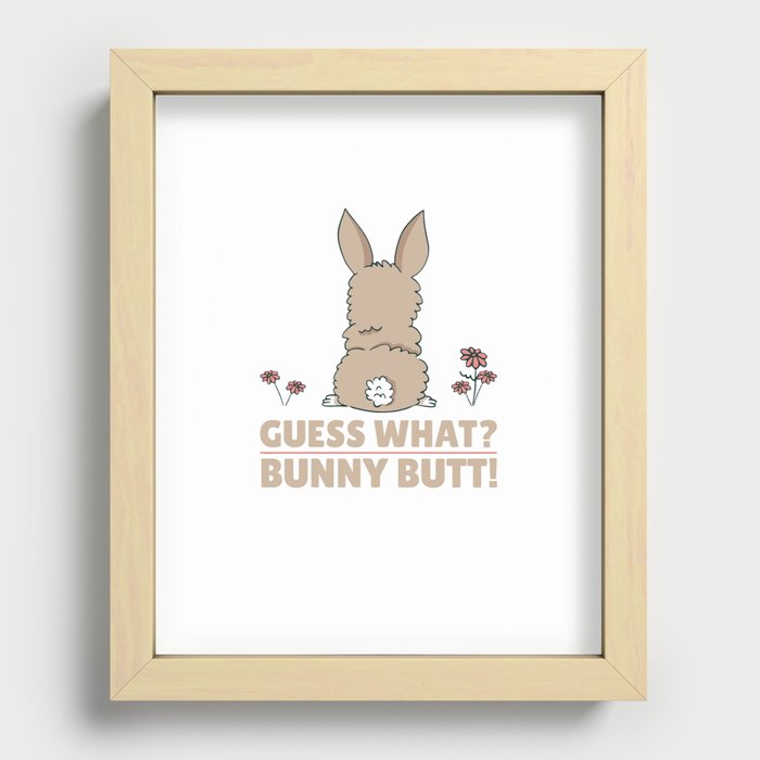 Cute Bunny - Funny Guess What? Bunny Butt! Recessed Framed Print