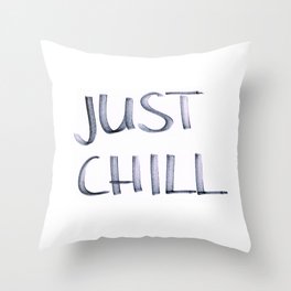 Just Chill Throw Pillow
