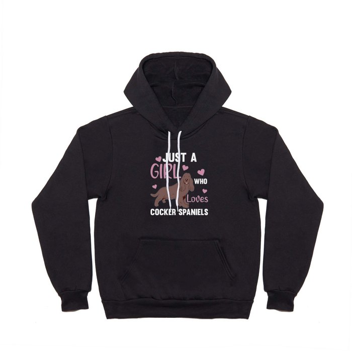 Just A Girl Who Loves Cocker Spaniel Cute Dogs Hoody
