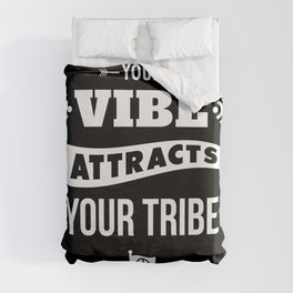 Your Vibe Attracts Your Tribe Duvet Cover