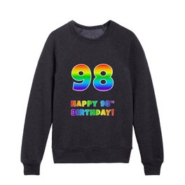 [ Thumbnail: HAPPY 98TH BIRTHDAY - Multicolored Rainbow Spectrum Gradient Kids Crewneck ]