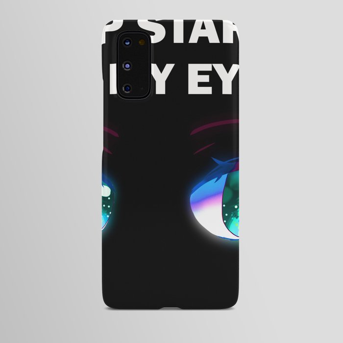 Stop staring at my eyes Android Case
