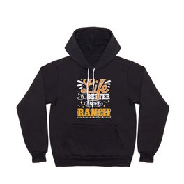 Life Is Better On The Ranch Hoody