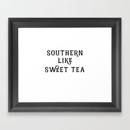 Southern like Sweet Tea Framed Art Print