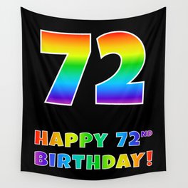 [ Thumbnail: HAPPY 72ND BIRTHDAY - Multicolored Rainbow Spectrum Gradient Wall Tapestry ]
