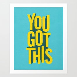 You Got This motivational typography poster inspirational quote bedroom wall home decor Art Print