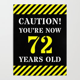 [ Thumbnail: 72nd Birthday - Warning Stripes and Stencil Style Text Poster ]