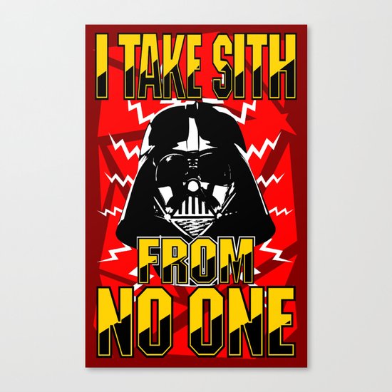 Don't Take No Sith! | Darth Vader Canvas Print
