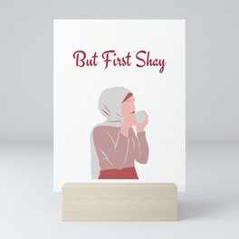 But First Shay Mini Art Print
