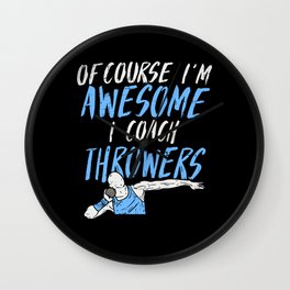 Of Course I'm Awesome I Coach Throwers Wall Clock | Long Jump, Fly, Relay, Sprinting, Javelin Throw, Thrower, Triple Jump, Sprinter, Hurdle, Discus Throw 