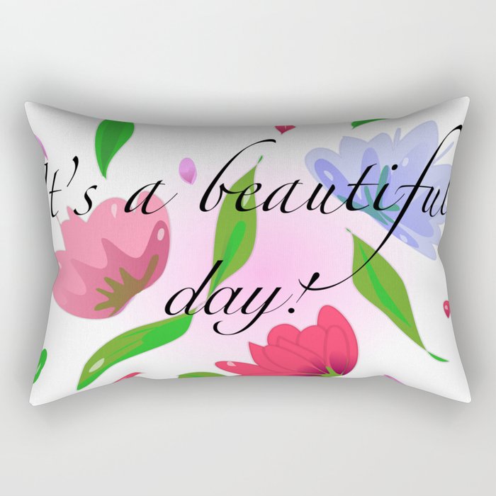It’s a beautiful day! Positive quote Rectangular Pillow