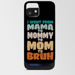 Funny Motherhood Saying iPhone Card Case