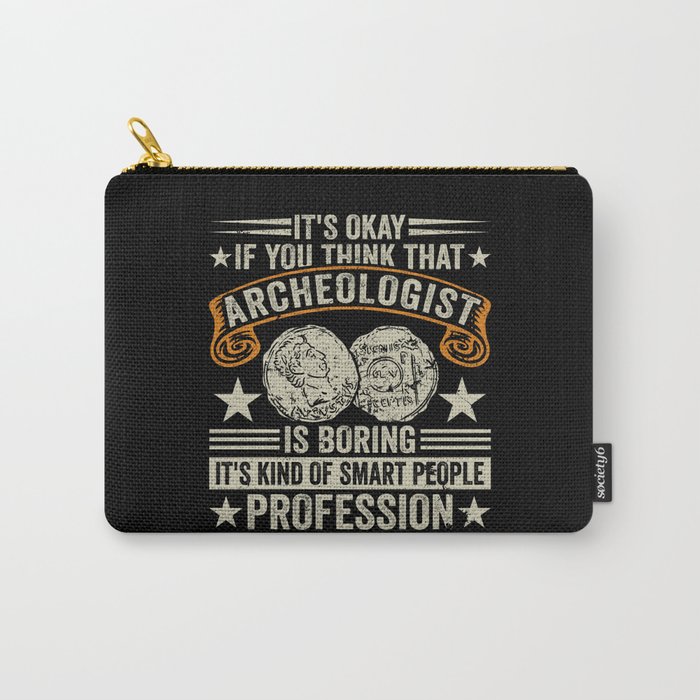Archaeology Job Profession Work Archaeologist Carry-All Pouch