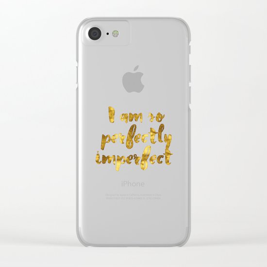 Perfectly Imperfect Clear iPhone Case