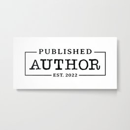 Published Author Est 2022 | Gift for Writers and Authors by Writer Block Shop Metal Print