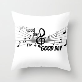 It's a good day serenity quote on black text with musical notes Throw Pillow