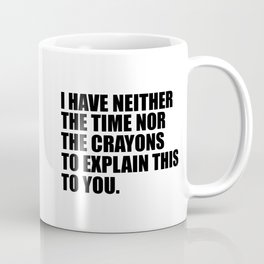 funny sarcastic quote Coffee Mug