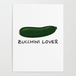 Zucchini lover Poster