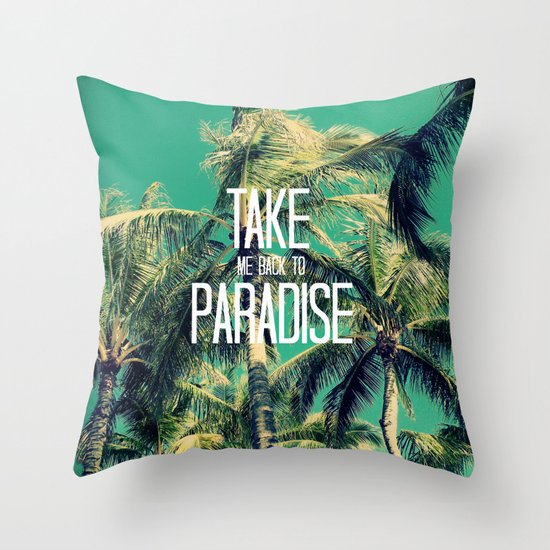 TAKE ME BACK TO PARADISE II Throw Pillow