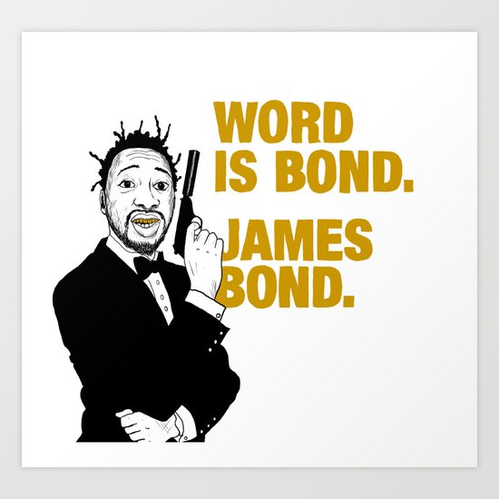 Word is bond. James Bond. Art Print