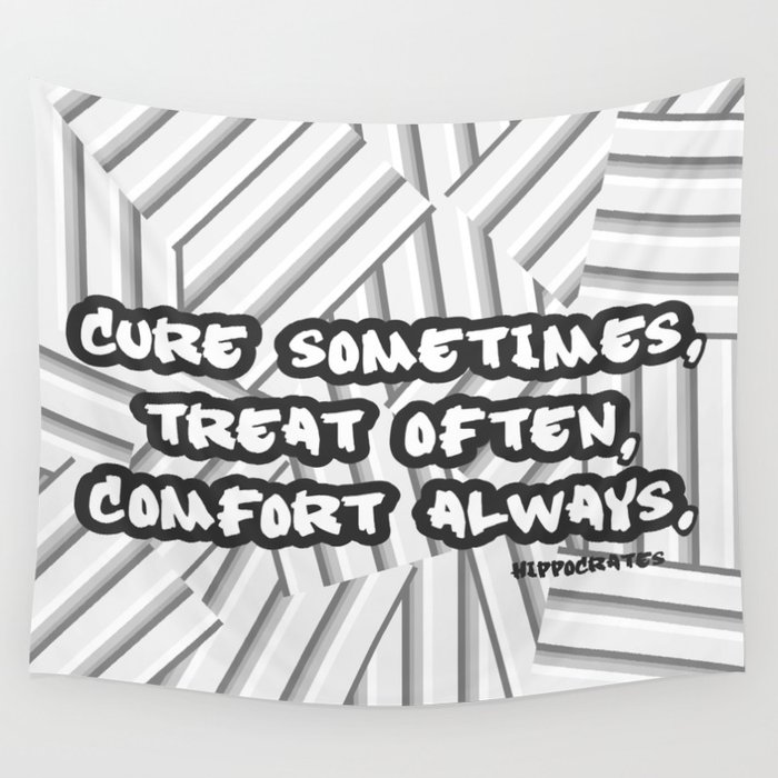 Cure Sometimes Treat Often Comfort Always Wall Tapestry By Textart Society6