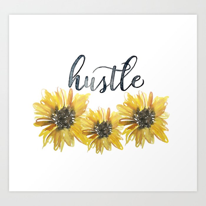 Sunflower Hustle Art Print By Millerandmecustoms Society6