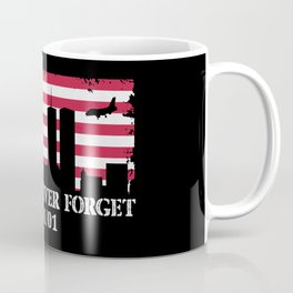 Patriot Day Never Forget 911 Anniversary Coffee Mug