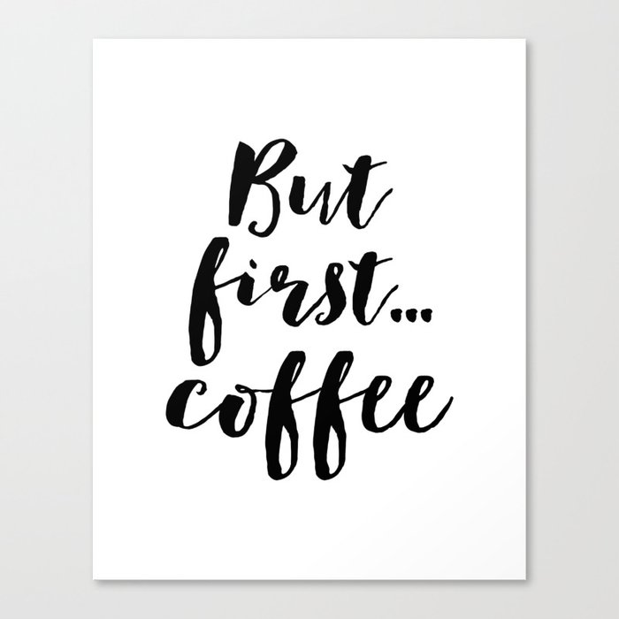 but first coffee,inspirational quote,kitchen wall decor,quote prints