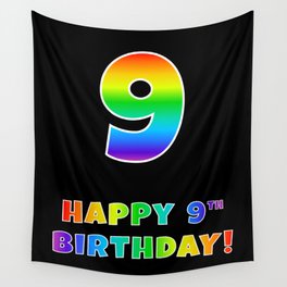 [ Thumbnail: HAPPY 9TH BIRTHDAY - Multicolored Rainbow Spectrum Gradient Wall Tapestry ]