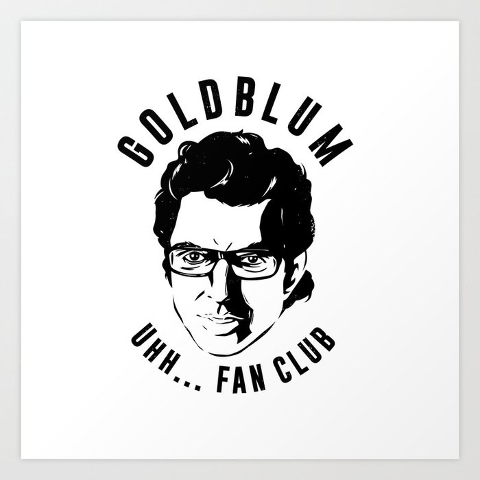Goldblum fan club Art Print
