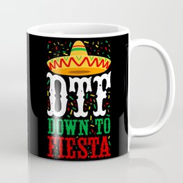 Cinco De Mayo DTF Down To Fiesta Sombrero Coffee Mug