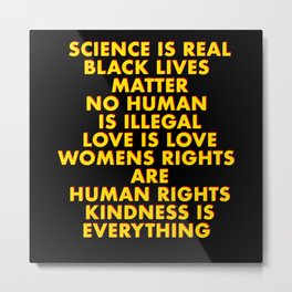 Science Is Real Black Lives Matter Metal Print | Activism, Blm, Policebrutality, Curated, Life, Graphicdesign, Matter, Justice, Blacklifematter, Black 